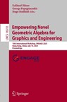 Empowering Novel Geometric Algebra for Graphics and Engineering - Eckhard Hitzer ; George Papagiannakis ; Hugo Hadfield - 9783032225382