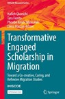 Transformative Engaged Scholarship in Migration - Halleh Ghorashi ; Tara Fiorito ; Phoebe Kisubi Mbasalaki - 9783032244857