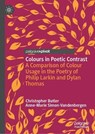 Colours in Poetic Contrast - Christopher Butler ; Anne-Marie Simon-Vandenbergen - 9783032281432