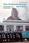 Vom Gotthardzubringer zur S-Bahn - Thomas Eichenberger - 9783034016674