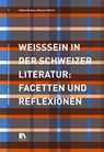 Weisssein in der Schweizer Literatur - Sabine Barben ; Melanie Rohner - 9783034017848