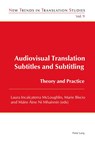 Audiovisual Translation - Subtitles and Subtitling - Laura Incalcaterra McLoughlin ; Marie Biscio ; Maire Aine Ni Mhainnin - 9783034302999