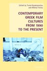 Contemporary Greek Film Cultures from 1990 to the Present - Tonia Kazakopoulou ; Mikela Fotiou ; Axel Goodbody - 9783034319041
