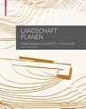 Landschaft planen - Astrid Zimmermann - 9783034607599