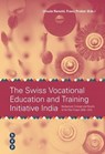 The Swiss Vocational Education and Trainig Initiative India - Ursula Renold ; Franz Probst - 9783035505061