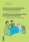 Intercultural Interactions for Health Professions / Interkulturelle Begegnungen in Gesundheitsberufen (E-Book) - Samuel van den Bergh ; Susan Schärli-Lim ; Shih Shih Wong - 9783035516722