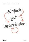 Einfach gut unterrichten (E-Book) - Wiltrud Weidinger ; Rudolf Isler ; Hans Berner - 9783035525885