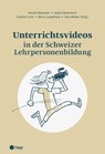 Unterrichtsvideos in der Schweizer Lehrpersonenbildung (E-Book) -  - 9783035526639