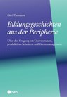 Bildungsgeschichten aus der Peripherie (E-Book) - Geri Thomann - 9783035528619