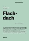 Flachdach - Anton Pech ; Wolfgang Hubner ; Franz Zach - 9783035623291