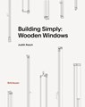 Building Simply: Wooden Windows - Judith Resch - 9783035625769