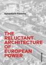 The Reluctant Architecture of European Power - Sebastiano Fabbrini - 9783035629842