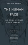 "The Human Face" and Other Writings on His Drawings - Antonin Artaud ; Stephen Barber ; Clayton Eshleman ; Richard Hawkins - 9783035802481