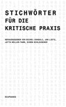 Stichwörter für die kritische Praxis - Simon Schleusener ; Michel Chaouli ; Jan Lietz - 9783035806649