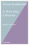 A Wise One, a Warrior - Meena Kandasamy - 9783035807547