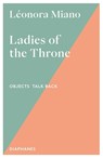 Ladies of the Throne - Leonora Miano - 9783035807554