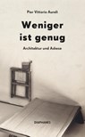 Weniger ist genug - Pier Vittorio Aureli - 9783035808247