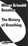 The History of Breathing - Allison Grimaldi Donahue - 9783035808339