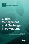 Clinical Management and Challenges in Polytrauma - Roman Pfeifer - 9783036551395