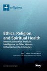 Ethics, Religion, and Spiritual Health - Tracy J. Trothen ; Calvin Mercer - 9783036557175