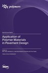 Application of Polymer Materials in Pavement Design - Wei Jiang - 9783036592350