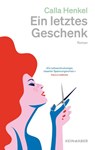 Ein letztes Geschenk - Calla Henkel - 9783036950433
