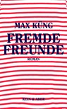 Fremde Freunde - Max Küng - 9783036958385