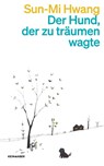 Der Hund, der zu träumen wagte - Sun-Mi Hwang - 9783036961446