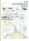 Auf schwankendem Boden - Kerstin Wichmann - 9783037312575