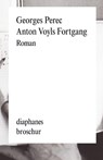 Anton Voyls Fortgang - Georges Perec - 9783037343227