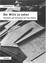 Der Wille zu sehen - Karin Krauthausen - 9783037349823
