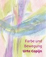 Farbe und Bewegung - Urte Copijn - 9783037521113