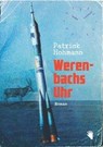 Werenbachs Uhr - Patrick Hohmann - 9783037620526