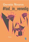 #tod_in_venedig - Quentin Mouron - 9783037621158
