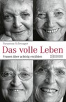 Das volle Leben - Susanna Schwager - 9783037635261