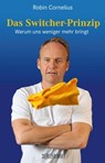Das Switcher-Prinzip - Robin Cornelius ; Mathias Morgenthaler - 9783037635414