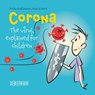 Corona: The virus, explained for children - Priska Wallimann ; Marcel Aerni - 9783037638040