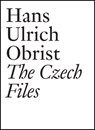 Hans Ulrich Obrist: The Czech Files - Hans Ulrich Obrist ; Lionel Bovier ; Vit Havranek - 9783037643877