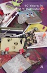 10 Years in Art Publishing - Lionel Bovier - 9783037644133
