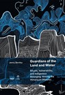 Guardians of Land and Water - Jenny Bentley - 9783037772881