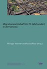 Die Schweizer Migrationslandschaft im 21. Jahrhundert - Liliana Azevedo ; Gianni D'Amato ; Rosita Fibbi ; Roxane Gerber - 9783037773024