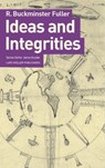 Ideas and Integrities - R.Buckminster Fuller ; Jaime Snyder - 9783037781982