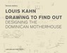Louis Kahn: Drawing to Find Out - Michael Merrill - 9783037782217