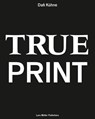 True Print - Dafi Kuhne - 9783037785096