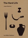 The Hard Life - Jasper Morrison - 9783037785140