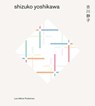 Shizuko Yoshikawa - Lars Muller - 9783037785676