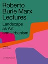 Roberto Burle Marx Lectures - Gareth Doherty - 9783037786253