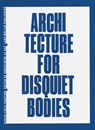 Architecture for Disquiet Bodies - Didier Fiuza Faustino - 9783037787120