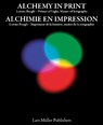 Alchemy in Print: Lorenz Boegli, Printer of Light, Master of Serigraphy - Lorenz Boegli ; Lars Muller - 9783037787250