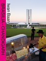 BRASILIA – CHANDIGARH - Iwan Baan - 9783037787502
